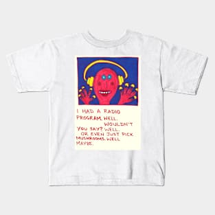 I Had A Radio Program Kids T-Shirt